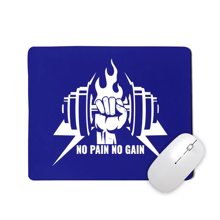 No Pain No Gain Cool Gift Workout Cool Gift Fitness Cool Gift Bodybuild Cool Gif Mousepad