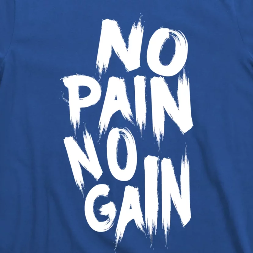 No Pain No Gain Awesome Gym And Sport Party Accessories Gift T-Shirt