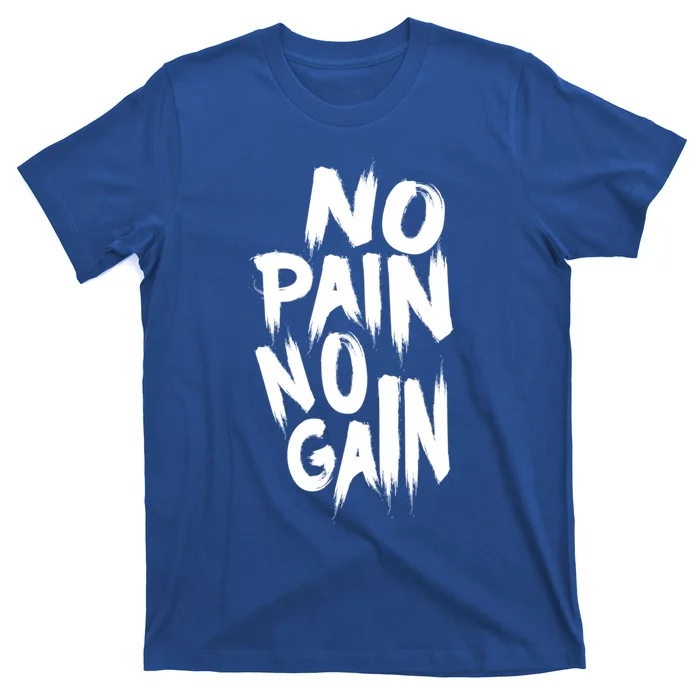 No Pain No Gain Awesome Gym And Sport Party Accessories Gift T-Shirt