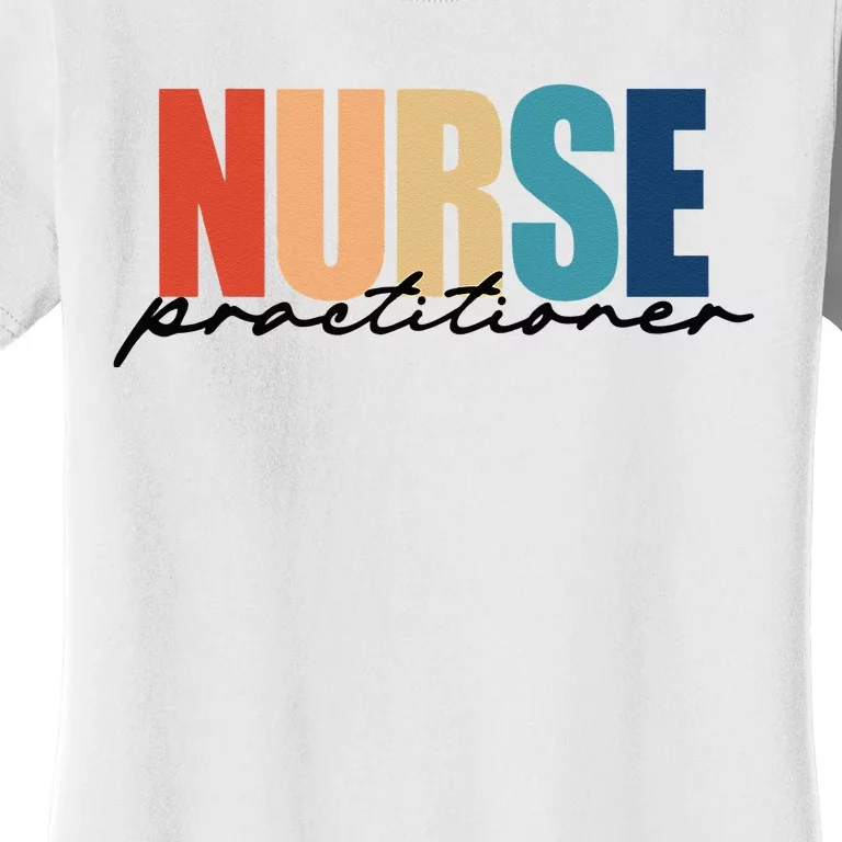 Nurse Practitioner NP RN Nursing Nurse Appreciation Women's T-Shirt