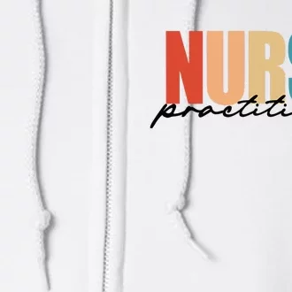 Nurse Practitioner NP RN Nursing Nurse Appreciation Full Zip Hoodie