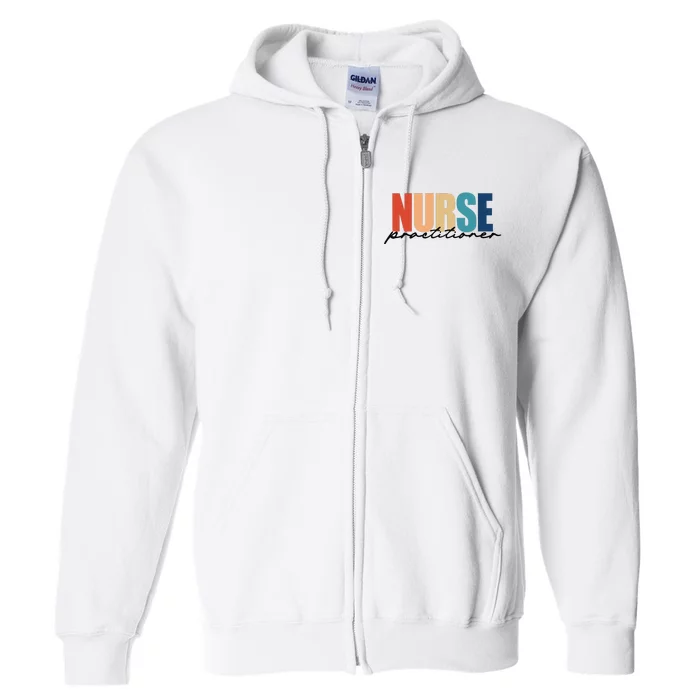 Nurse Practitioner NP RN Nursing Nurse Appreciation Full Zip Hoodie