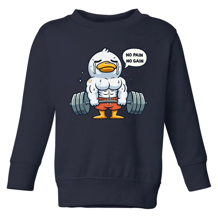 No Pain No Gain Funny Duck Gym Workout & Fitness Training Toddler Sweatshirt