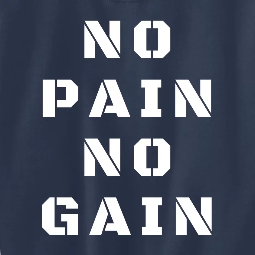 No Pain No Gain Workout Fitness Gym Kids Sweatshirt