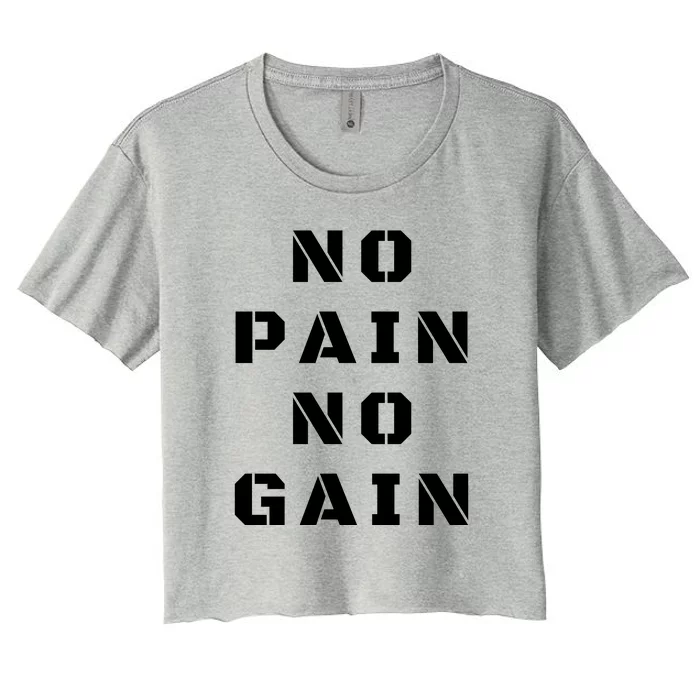 No Pain No Gain Workout Fitness Gym Women's Crop Top Tee