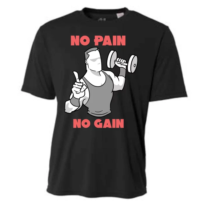 No Pain No Gain For Weightlifters Funny Gift Cooling Performance Crew T-Shirt