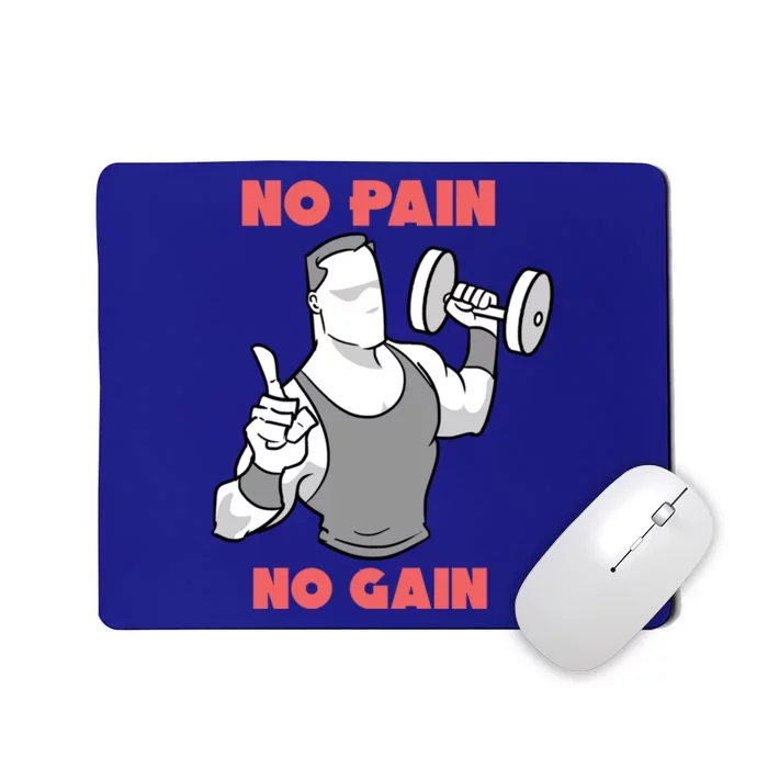 No Pain No Gain For Weightlifters Funny Gift Mousepad