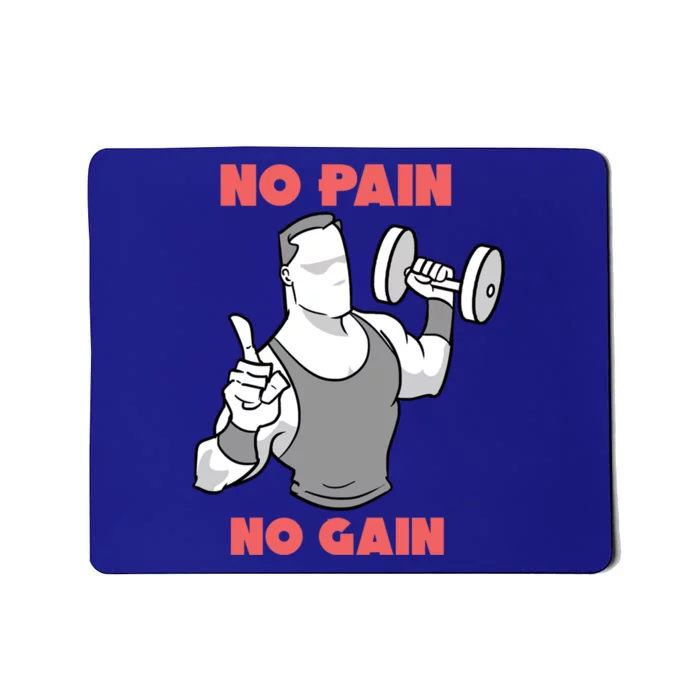 No Pain No Gain For Weightlifters Funny Gift Mousepad