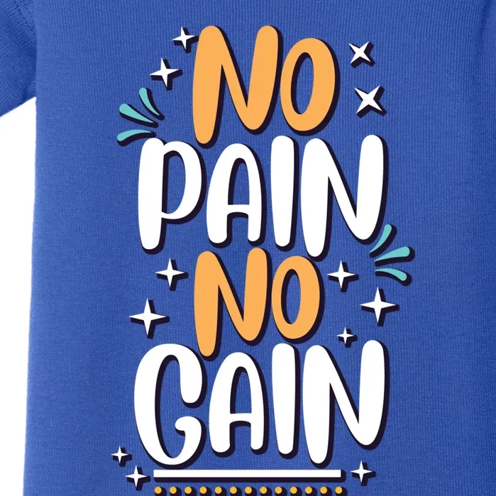 No Pain No Gain Gift Baby Bodysuit