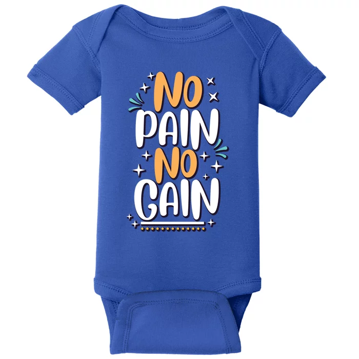 No Pain No Gain Gift Baby Bodysuit