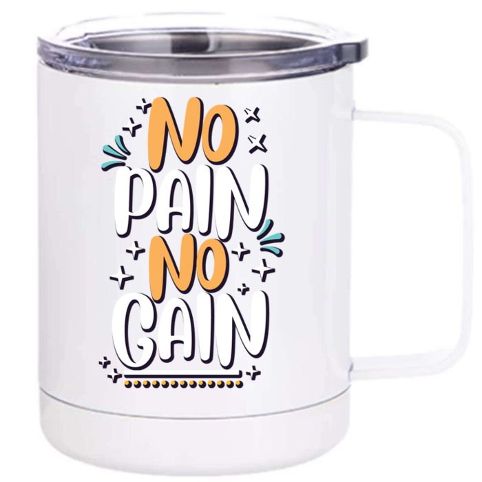 No Pain No Gain Gift Front & Back 12oz Stainless Steel Tumbler Cup