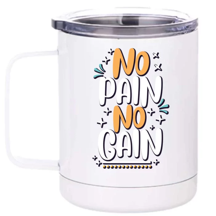 No Pain No Gain Gift Front & Back 12oz Stainless Steel Tumbler Cup