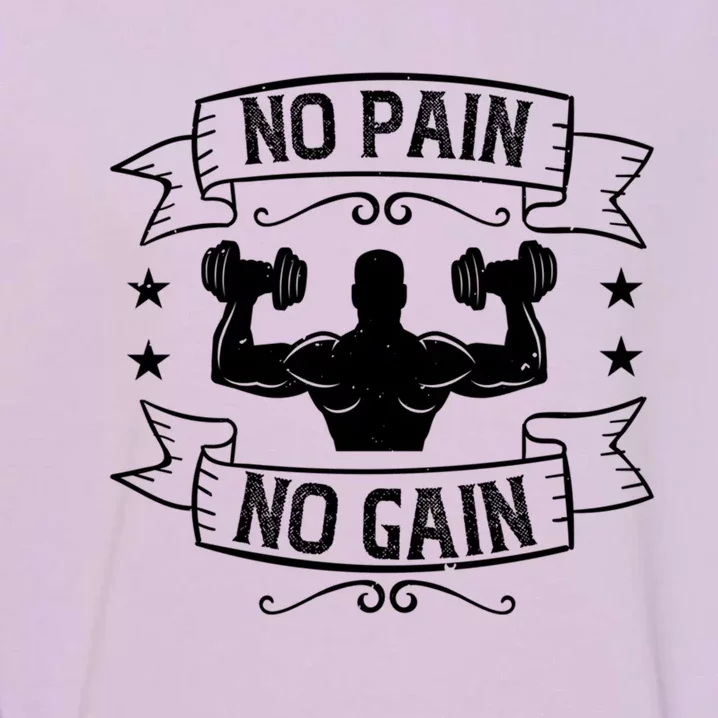 No Pain No Gain Funny Gift Funny Gym Workout Gift Garment-Dyed Sweatshirt