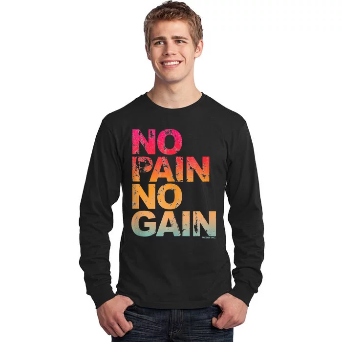 No Pain No Gain Motivation Workout Gym Tall Long Sleeve T-Shirt