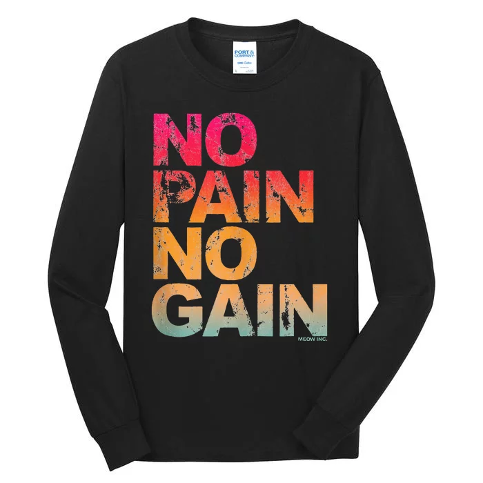 No Pain No Gain Motivation Workout Gym Tall Long Sleeve T-Shirt