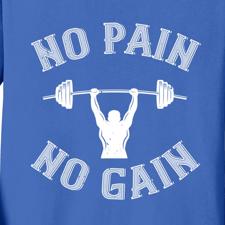 No Pain No Gain Cute Gift Motivational Gym Workout Gift Kids Long Sleeve Shirt