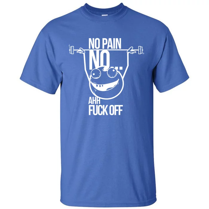 No Pain No Gain Bodybuilder Gift Tall T-Shirt