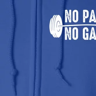 No Pain No Gain Gym Workout Fitness Gift Full Zip Hoodie