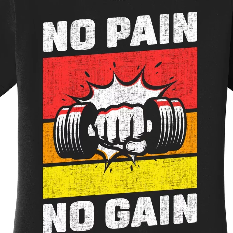 No Pain No Gain Women's T-Shirt