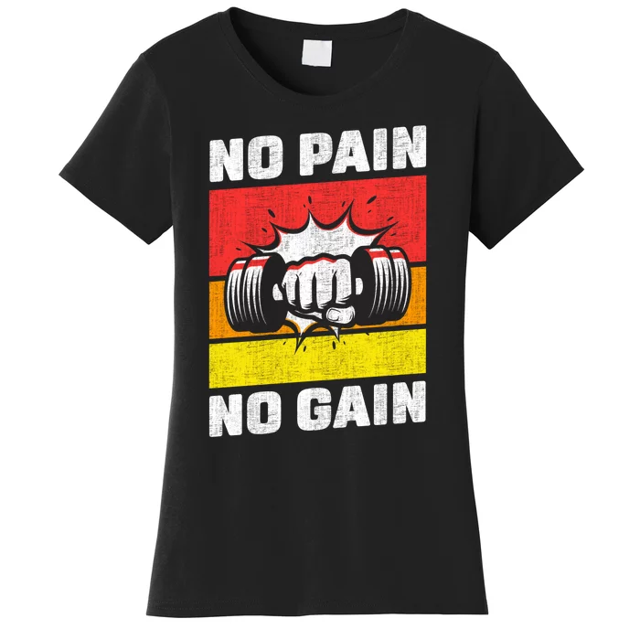 No Pain No Gain Women's T-Shirt