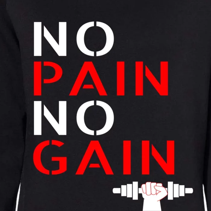 No Pain No Gain Cool Gift Motivation Gym Sweafunny Gift Womens California Wash Sweatshirt