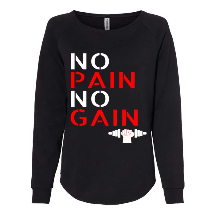 No Pain No Gain Cool Gift Motivation Gym Sweafunny Gift Womens California Wash Sweatshirt