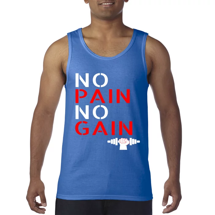 No Pain No Gain Cool Gift Motivation Gym Sweafunny Gift Tank Top