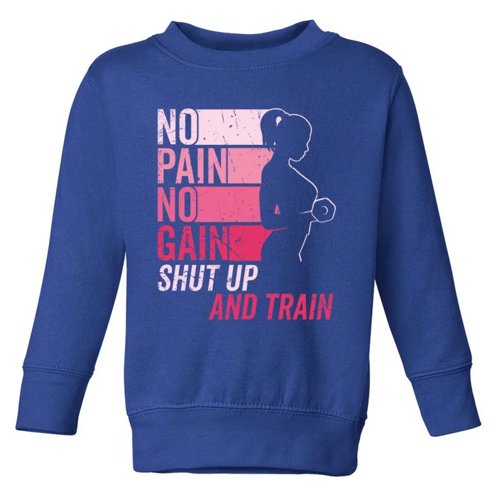 No Pain No Gain Gym Workout And Fitness Training Gym Great Gift Toddler Sweatshirt