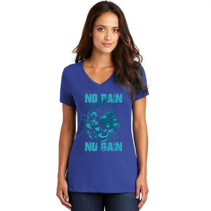 No Pain No Gain Funny Gift Bodybuilders Weightlifting Gym Women's V-Neck T-Shirt