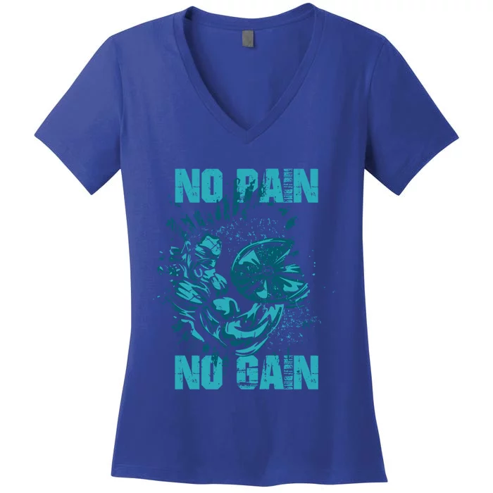 No Pain No Gain Funny Gift Bodybuilders Weightlifting Gym Women's V-Neck T-Shirt