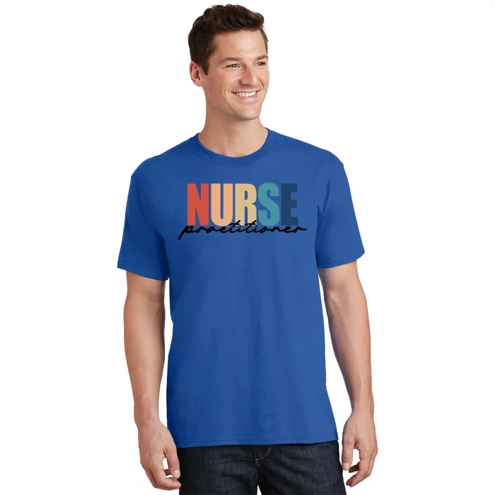 Nurse Practitioner Np Rn Nursing Nurse Appreciation Great Gift T-Shirt