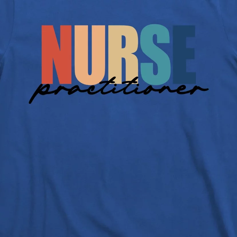 Nurse Practitioner Np Rn Nursing Nurse Appreciation Great Gift T-Shirt