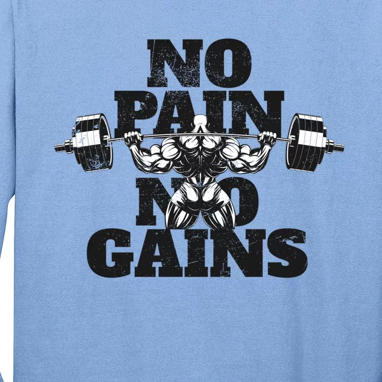 No Pain No Gains: Weightlifter Gym For Powerlifting Gift Long Sleeve Shirt