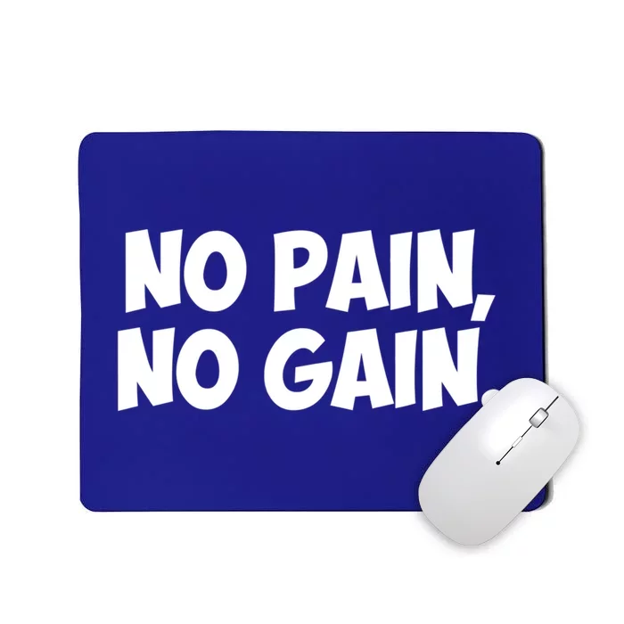 No Pain No Gain Gift Mousepad