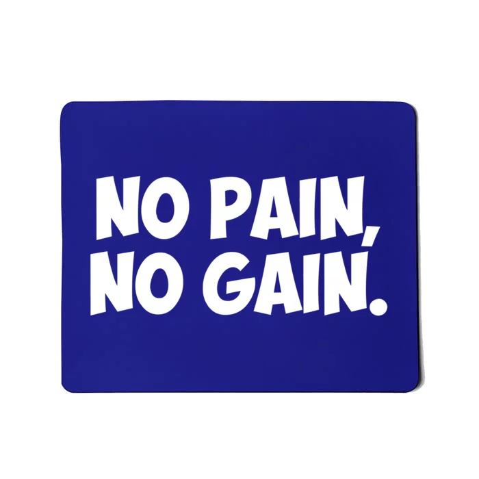 No Pain No Gain Gift Mousepad