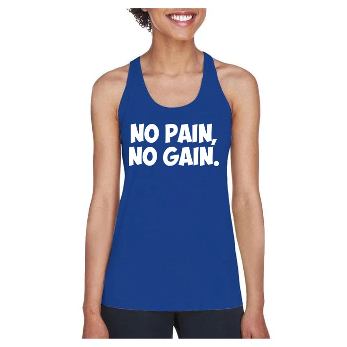 No Pain No Gain Gift Women's Racerback Tank