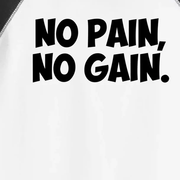 No Pain No Gain Gift Toddler Fine Jersey T-Shirt