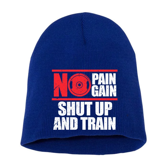 No Pain No Gain Shut Up And Train Bodybuilding Gym Workout Meaningful Gift Short Acrylic Beanie