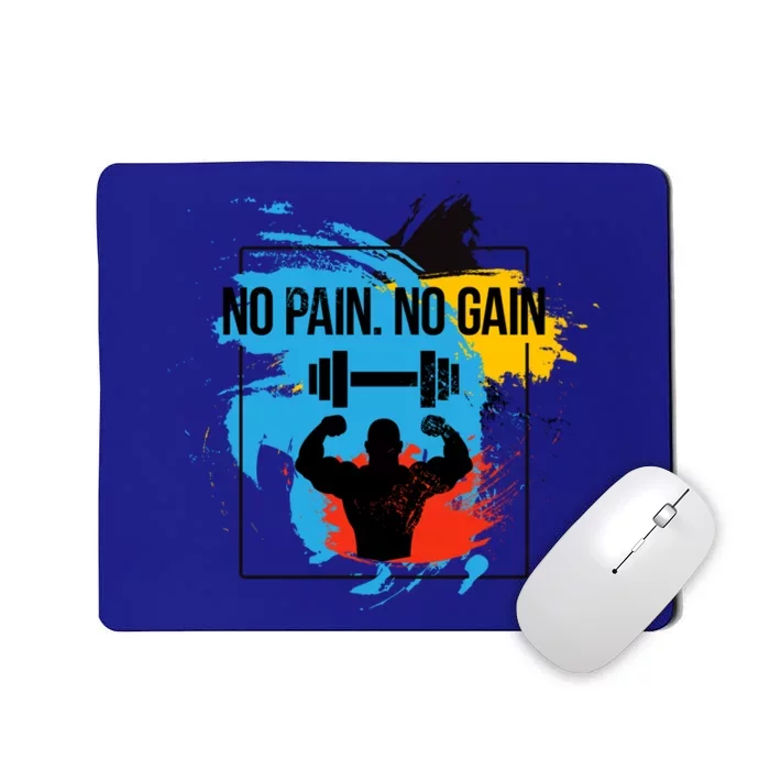 No Pain No Gain Funny Gift Mousepad