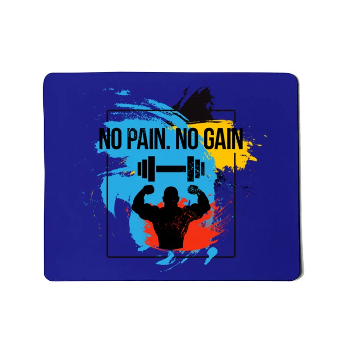 No Pain No Gain Funny Gift Mousepad