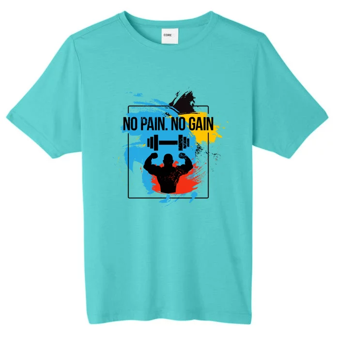 No Pain No Gain Funny Gift ChromaSoft Performance T-Shirt