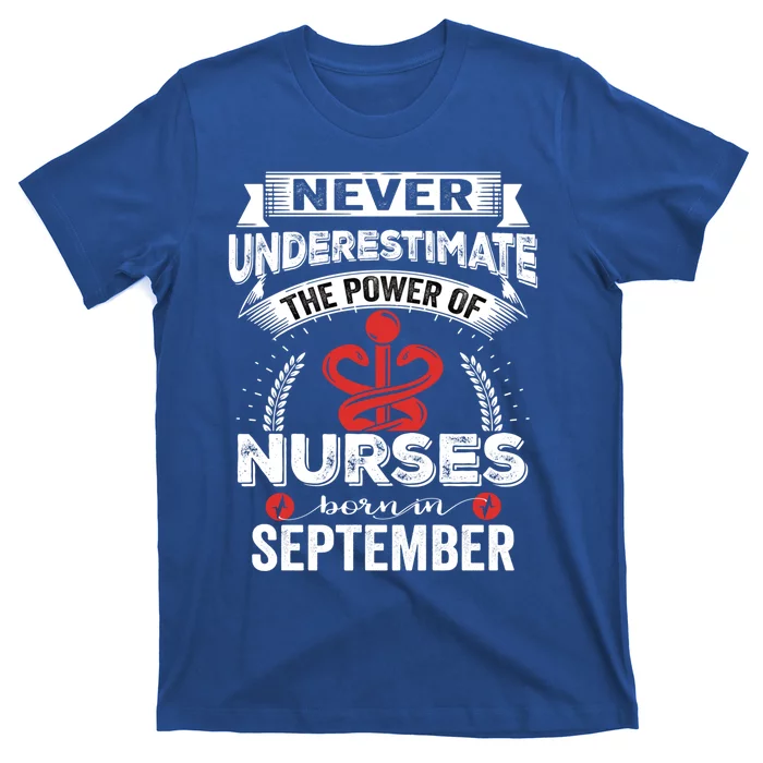 Nurse Power Nurses Born In September Gift T-Shirt