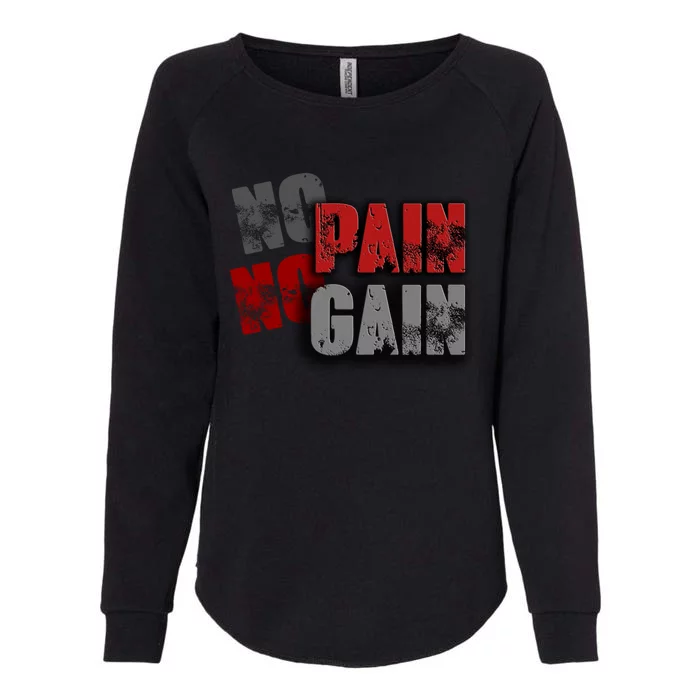 No Pain No Gain Fitness Gym Clothing Equipt Gift Womens California Wash Sweatshirt