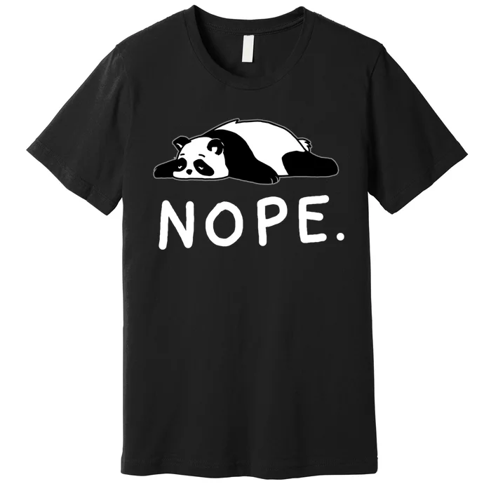 Nope Panda Not Today Funny Lazy Panda Premium T-Shirt