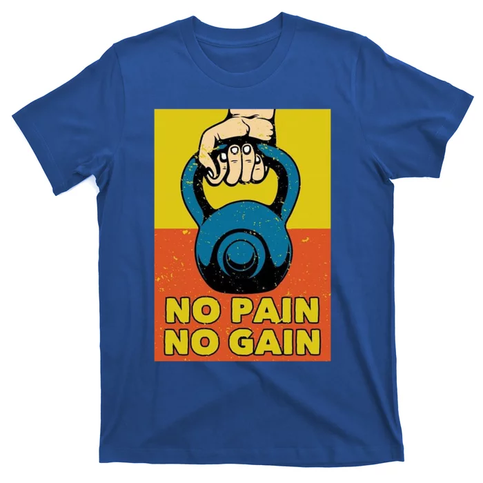 No Pain No Gain Gift Never Stop Training Gift T-Shirt