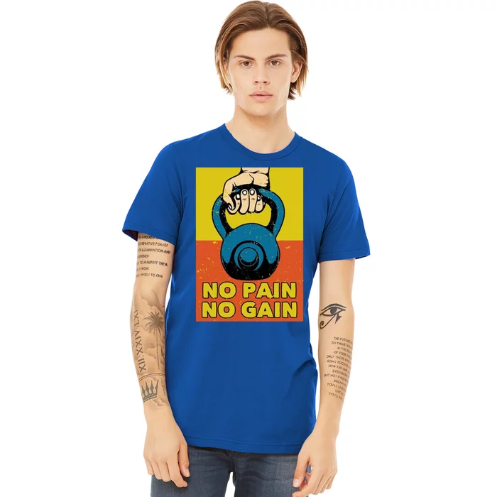 No Pain No Gain Gift Never Stop Training Gift Premium T-Shirt