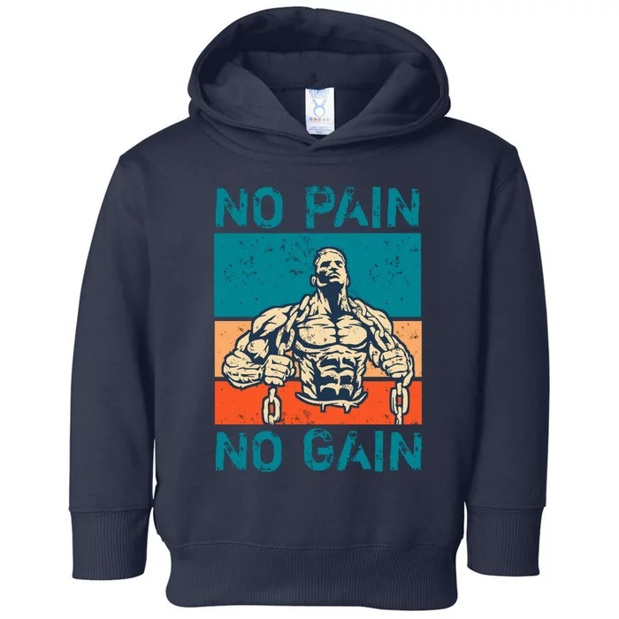 No Pain No Gain Toddler Hoodie