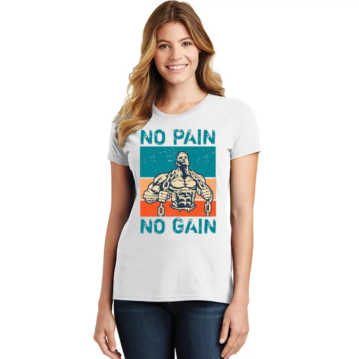 No Pain No Gain Women's T-Shirt