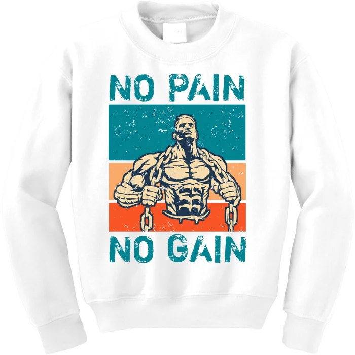 No Pain No Gain Kids Sweatshirt