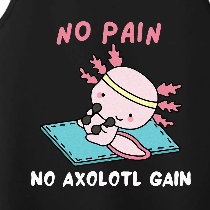 No Pain No Axolotl Gain Cute Axolotl Workout Fitness Lover Performance Tank